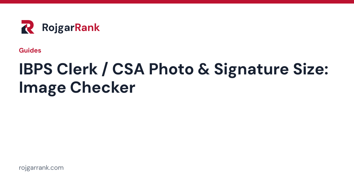 IBPS Clerk / CSA Photo & Signature Size: Image Checker — title card