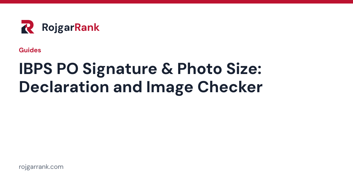 IBPS PO Signature & Photo Size: Declaration and Image Checker — title card