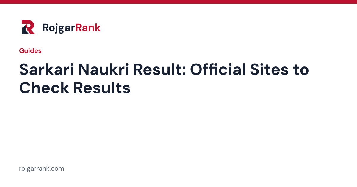 Sarkari Naukri Result: Official Websites to Check Government Exam Results — title card