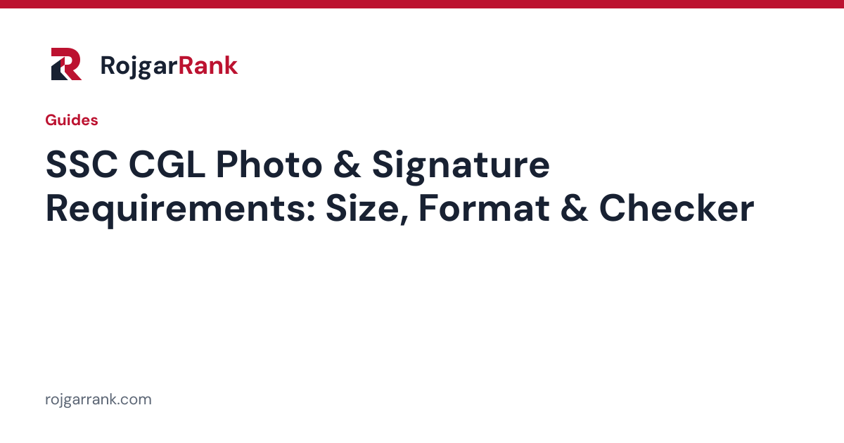 SSC CGL Photo & Signature Requirements: Size, Format & Checker — title card