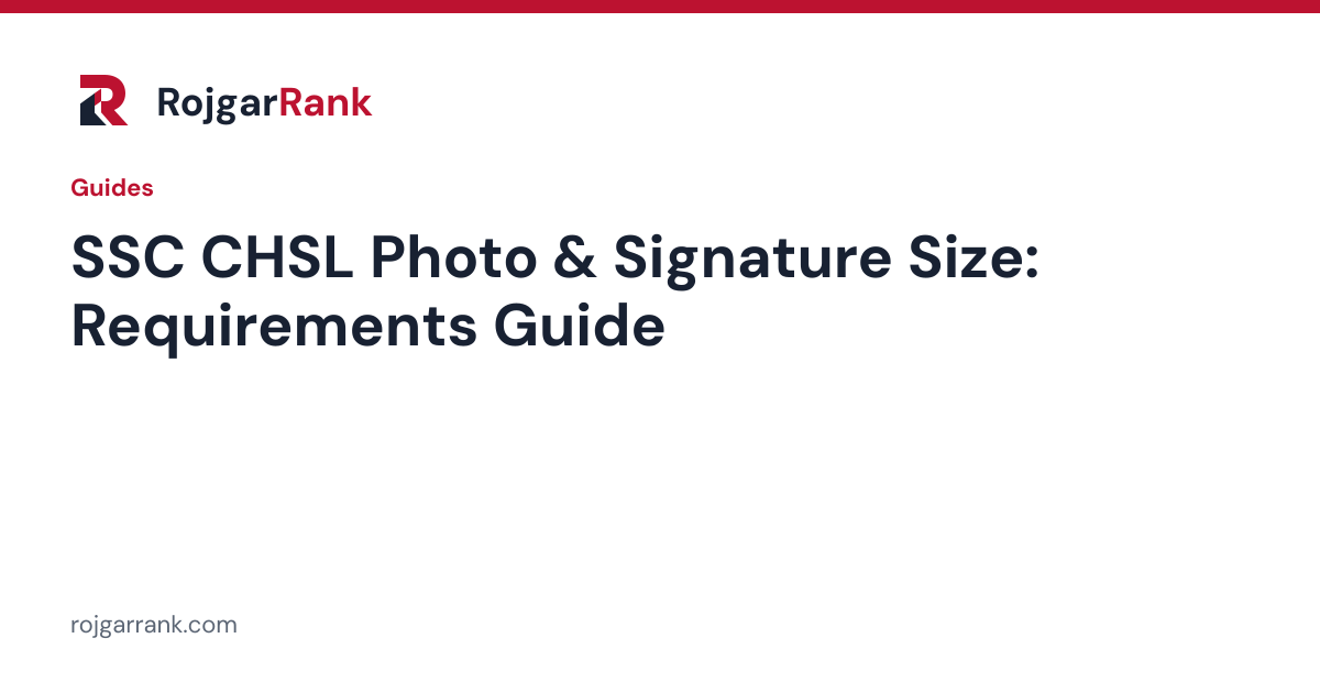 SSC CHSL Photo & Signature Size: Requirements Guide — title card