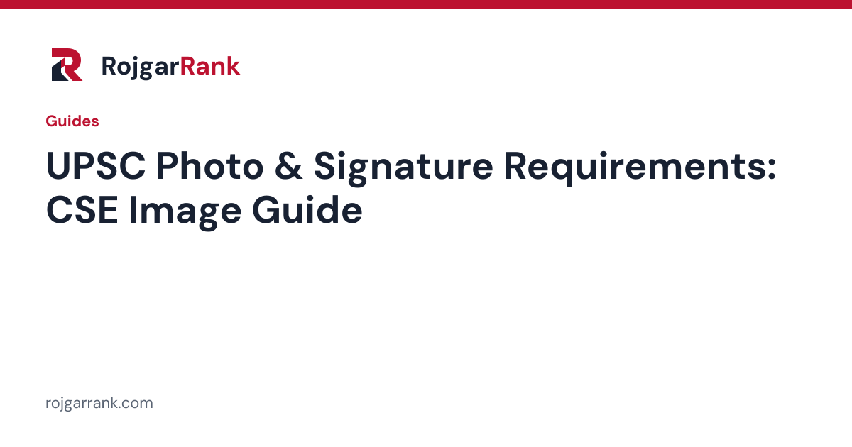 UPSC Photo & Signature Requirements: CSE Image Guide — title card