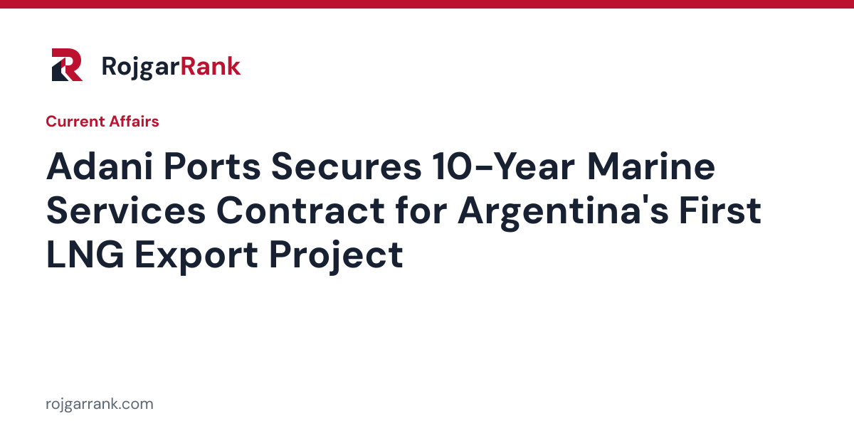 Adani Ports Secures 10-Year Marine Services Contract for Argentina's First LNG Export Project — title card