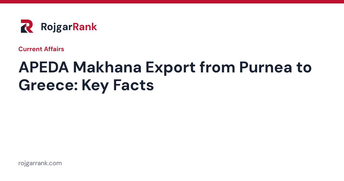 APEDA Facilitates Makhana Export from Purnea to Greece: What Happened and Why It Matters — title card