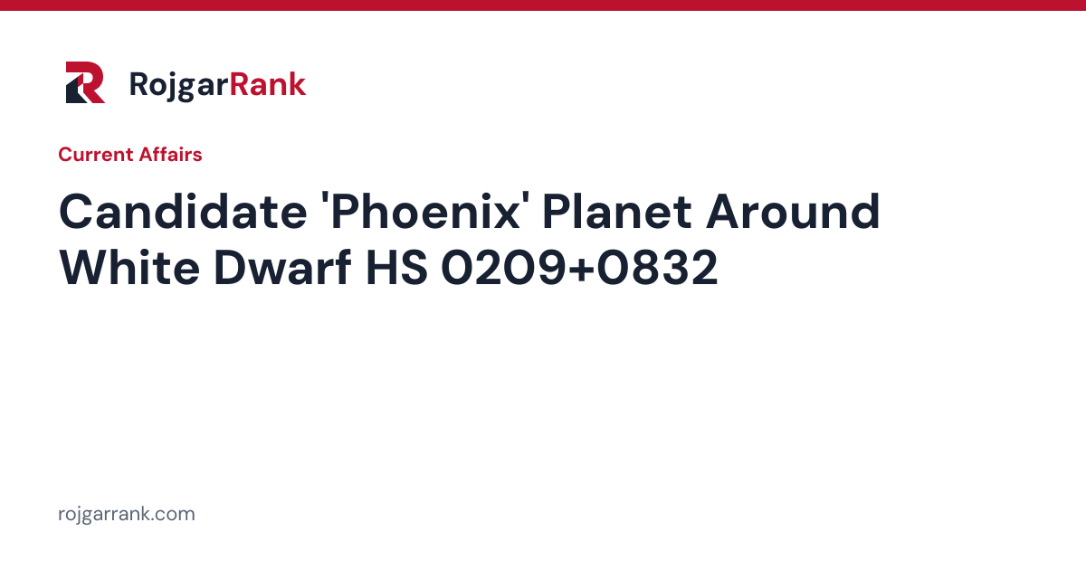 Candidate 'Phoenix' Planet Found Around White Dwarf HS 0209+0832: What the Report Says — title card