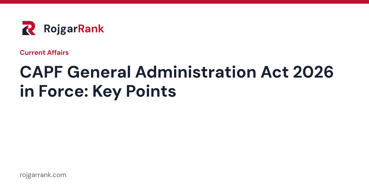 CAPF (General Administration) Act, 2026 Comes into Force: Key Provisions and Supreme Court Challenge — title card