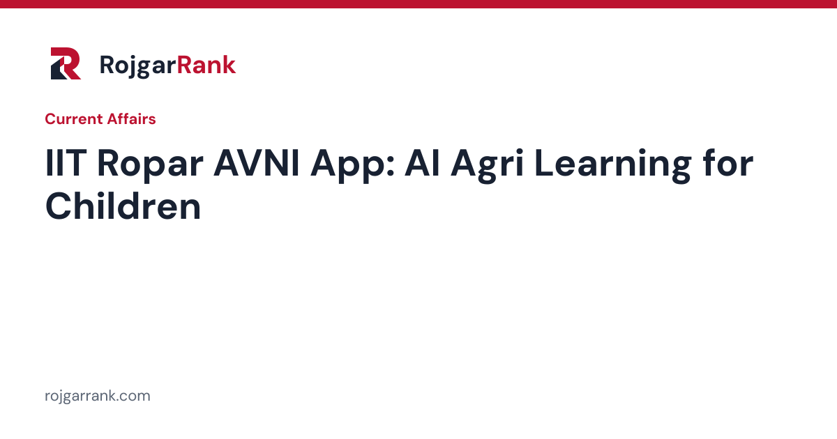 IIT Ropar Launches AVNI App to Teach Children About Agriculture Using AI — title card