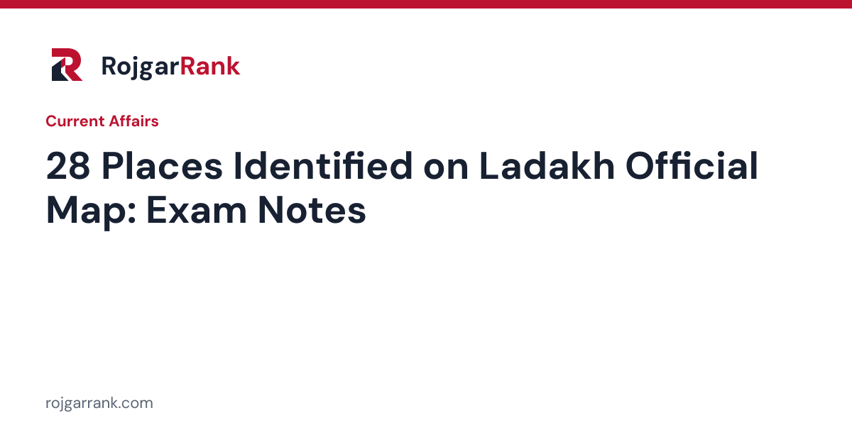 India Identifies 28 Places on Ladakh's Official Survey of India Map: Key Facts for Exams — title card