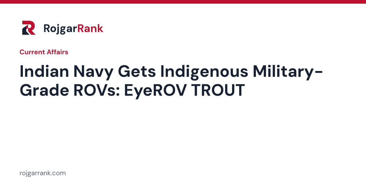 Indian Navy Receives Indigenous Military-Grade ROVs: EyeROV TROUT Delivery Explained — title card