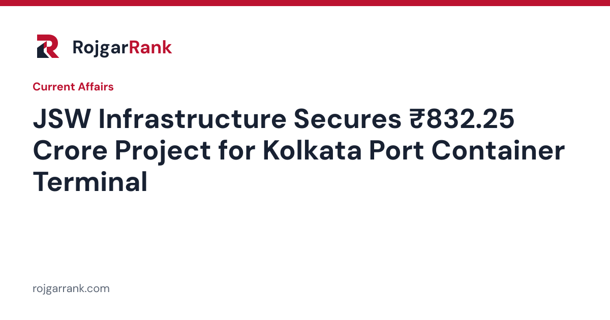 JSW Infrastructure Secures ₹832.25 Crore Project for Kolkata Port Container Terminal — title card