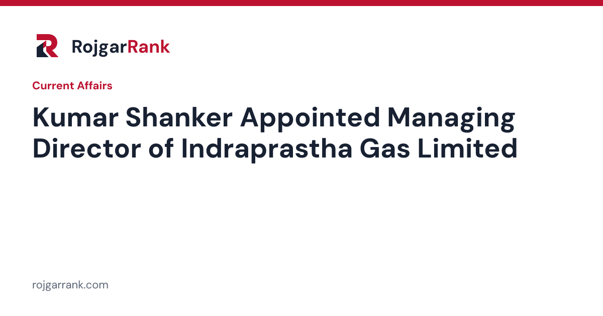 Kumar Shanker Appointed Managing Director of Indraprastha Gas Limited — title card