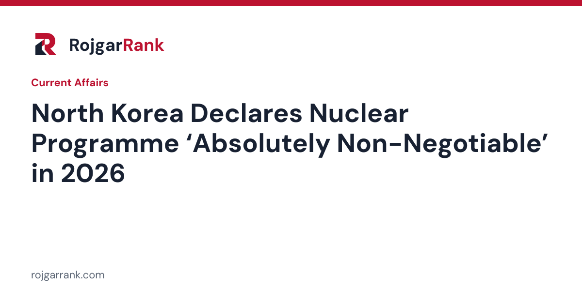 North Korea Declares Nuclear Programme ‘Absolutely Non-Negotiable’ in 2026 — title card