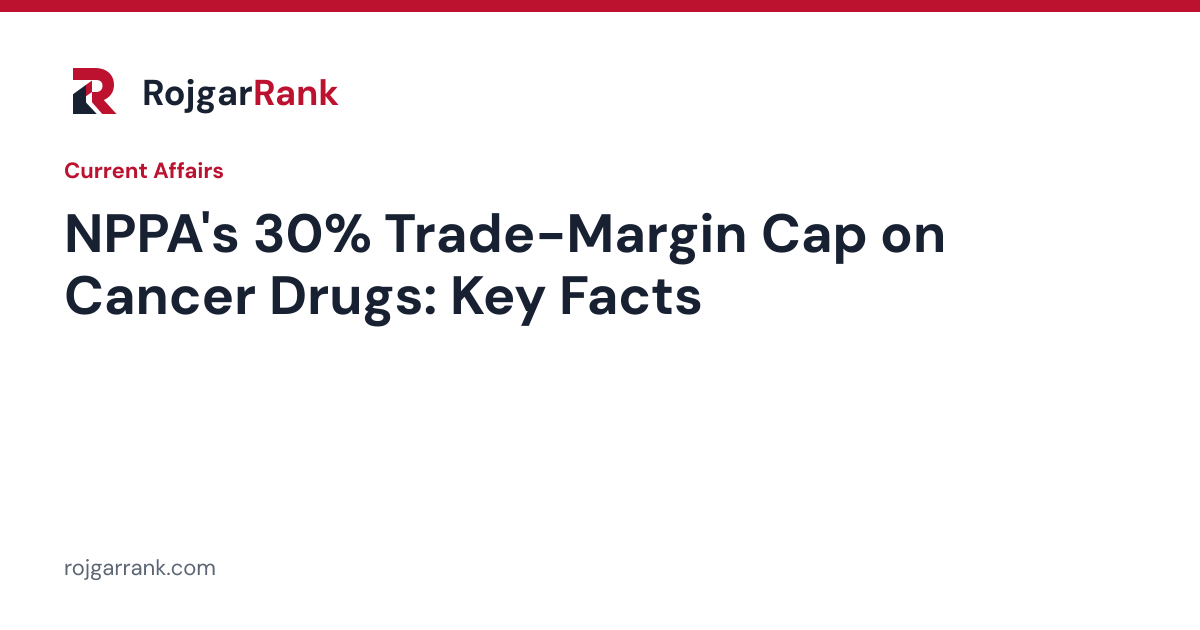 NPPA Approves 30% Trade-Margin Cap on Cancer Medicines in Principle — title card