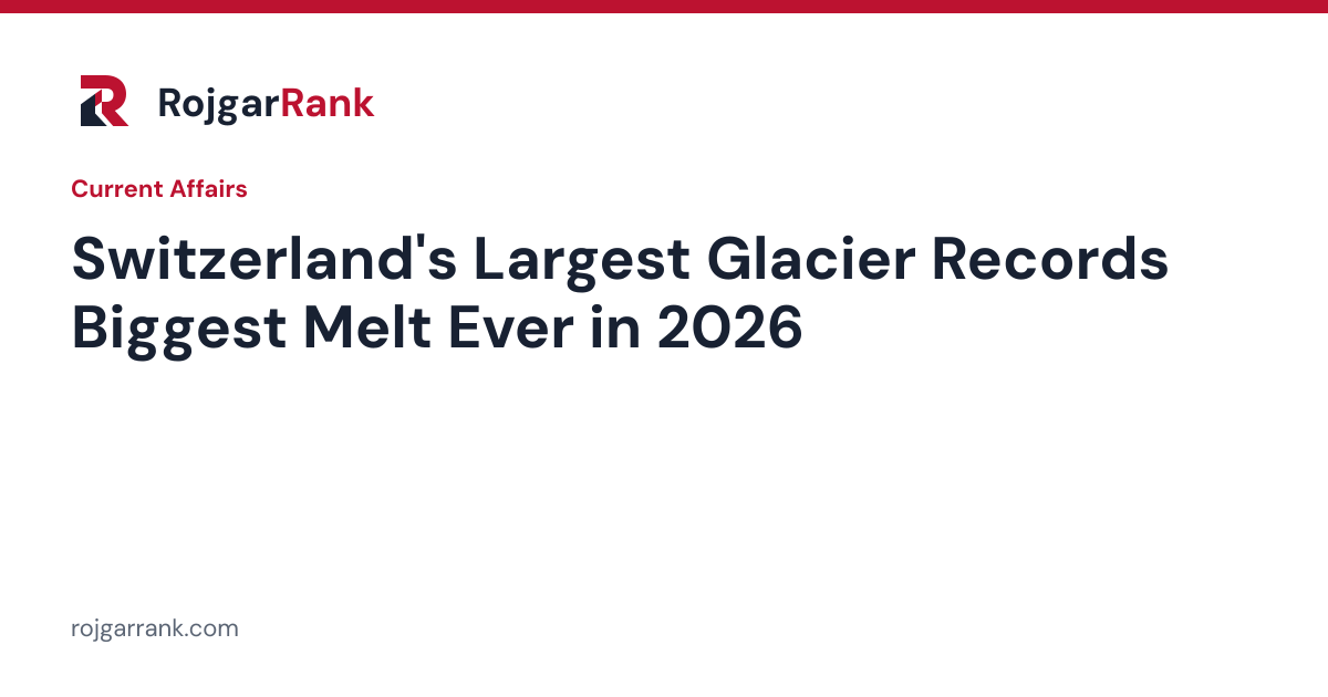 Switzerland’s Largest Glacier Records Biggest-Ever Melt in 2026 Due to Extreme Heatwave — title card