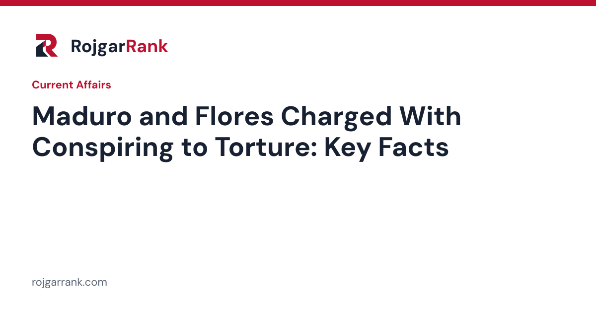 U.S. Superseding Indictment Adds Torture Conspiracy Charge Against Maduro and Flores — title card