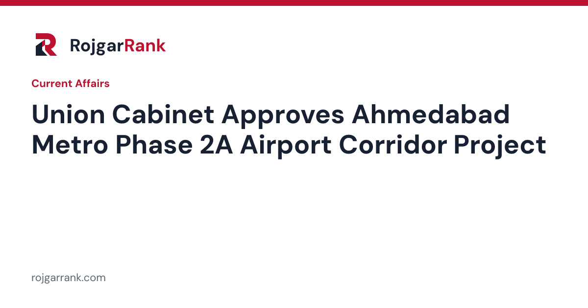 Union Cabinet Approves Ahmedabad Metro Phase 2A Airport Corridor Project — title card
