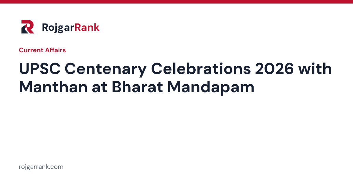 UPSC Marks Centenary Celebrations with Manthan Held at Bharat Mandapam, Delhi — title card