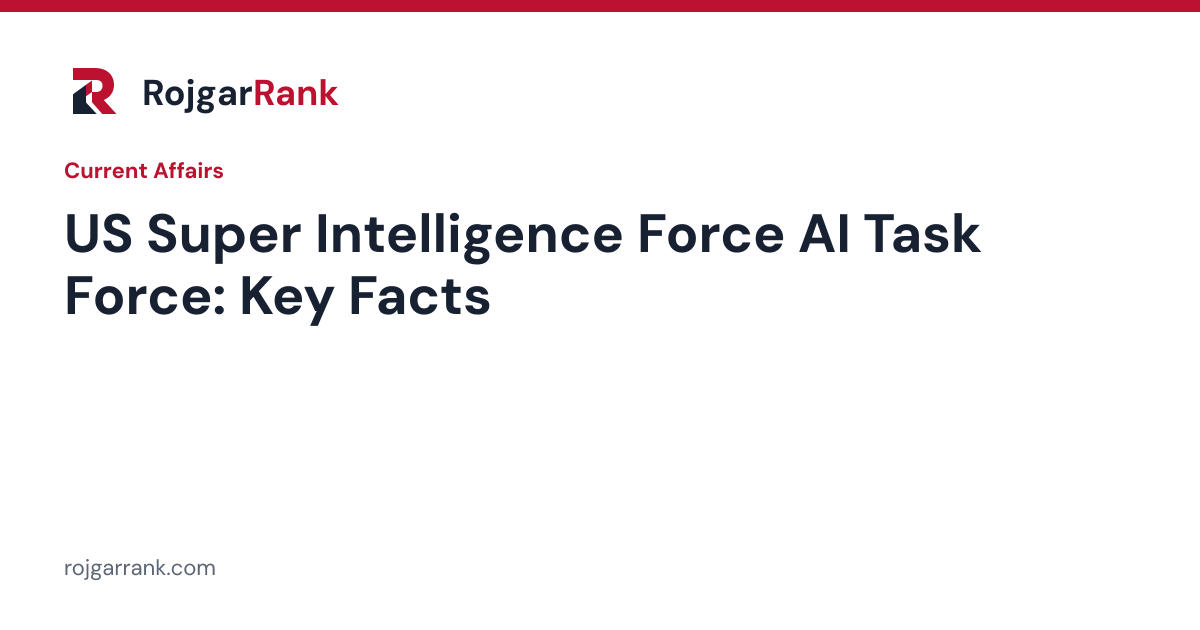US 'Super Intelligence Force' AI Task Force: What Was Announced, Who Leads It and What Is Unclear — title card