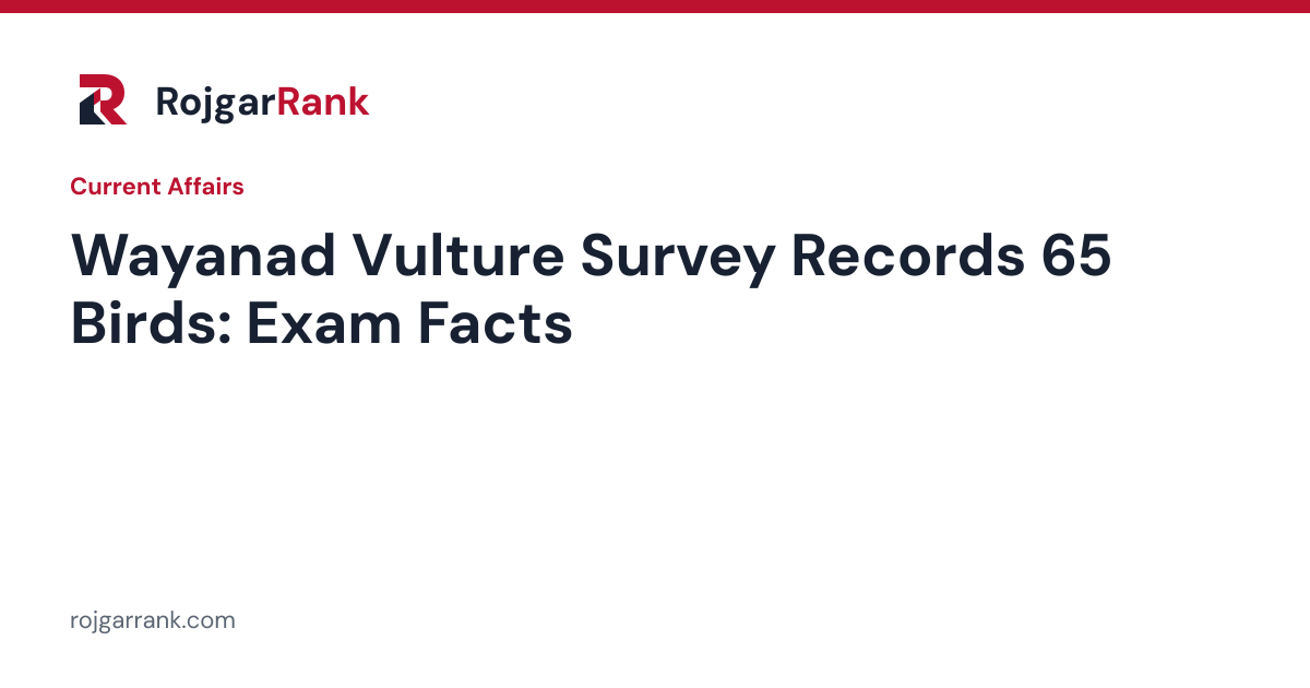 Wayanad Vulture Survey Records 65 Birds: Key Facts for Exams — title card